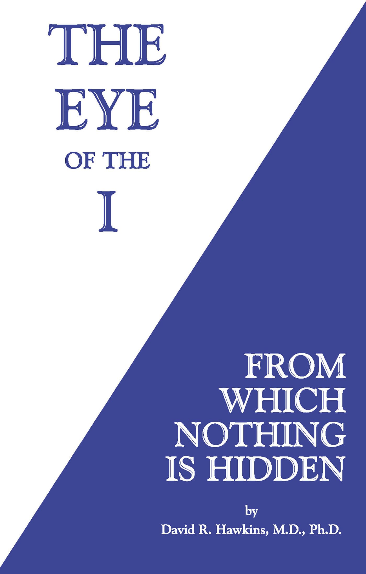 The Eye Of The I: From Which Nothing Is Hidden,Used