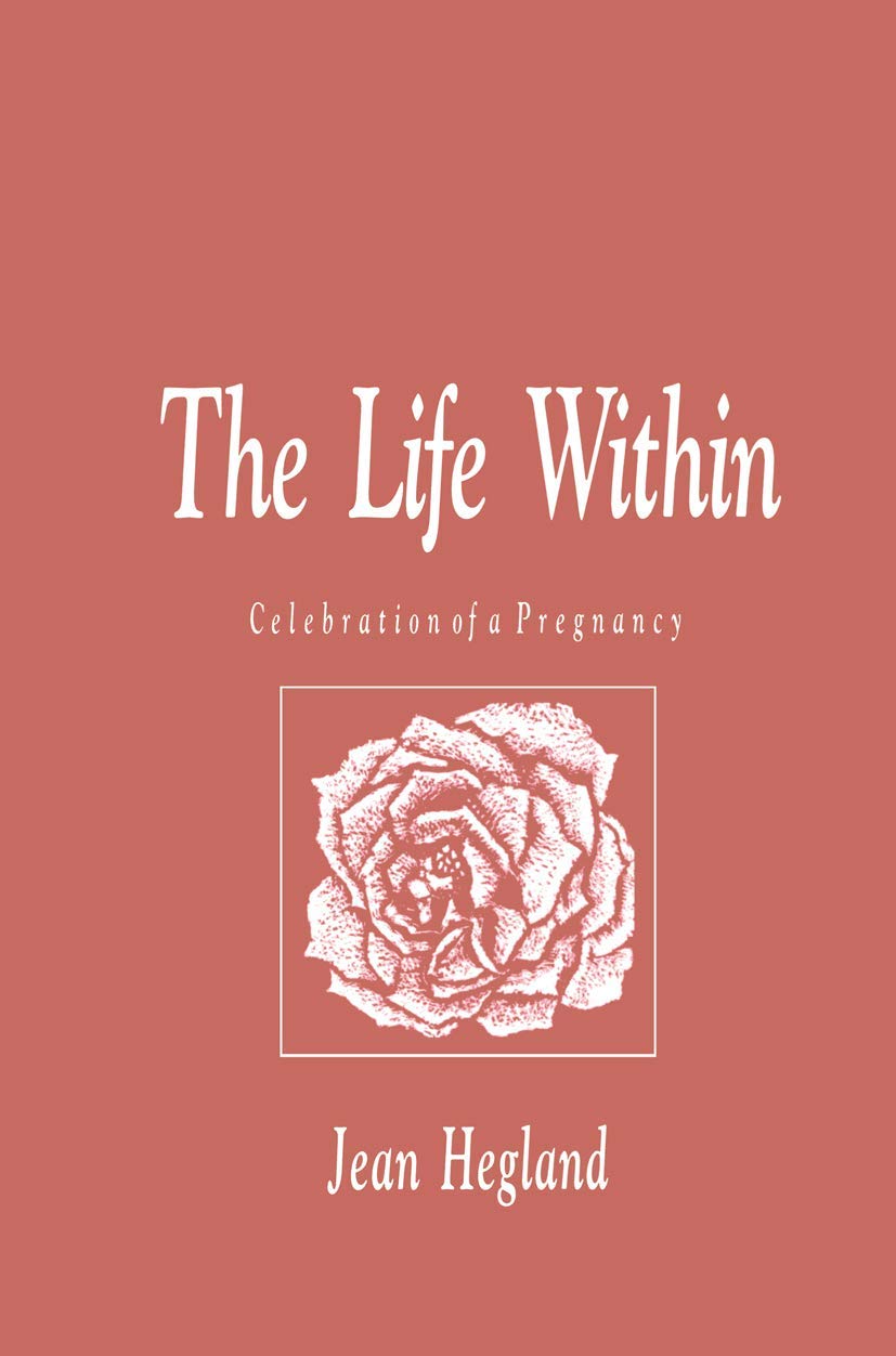 The Life Within: Celebration of a Pregnancy,Used