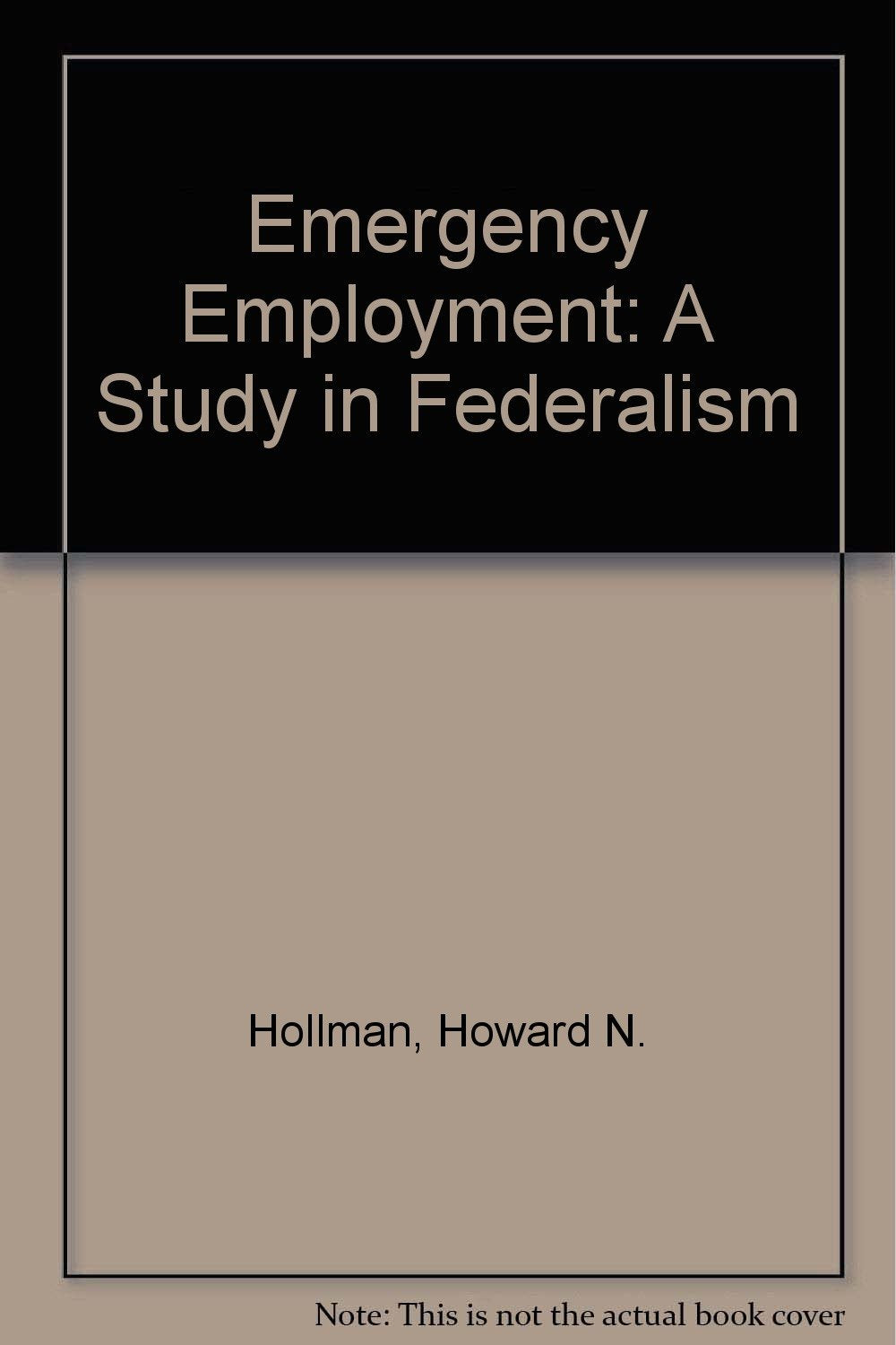 Emergency Employment: A Study in Federalism,Used