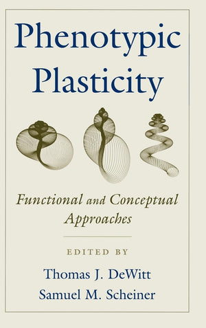 Phenotypic Plasticity: Functional And Conceptual Approaches (Life Sciences),New
