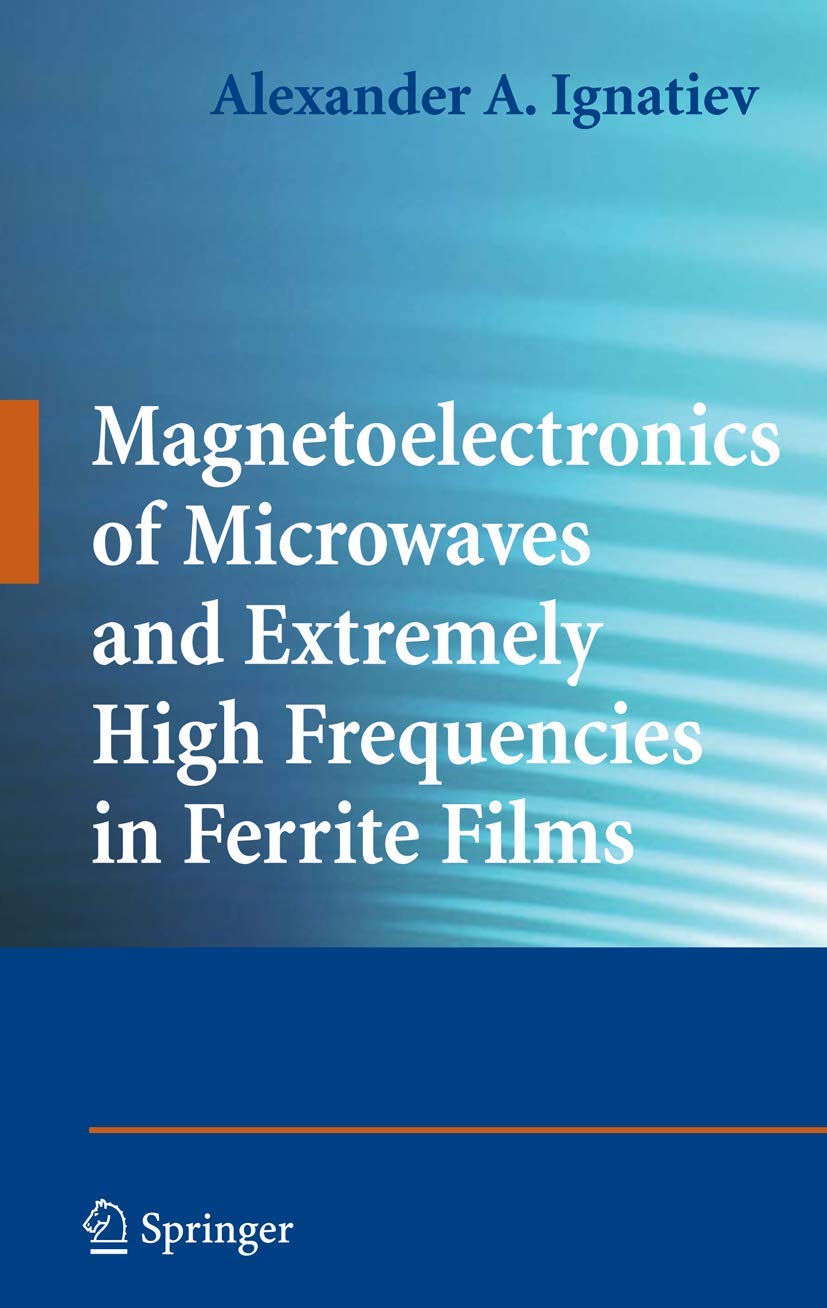 Magnetoelectronics Of Microwaves And Extremely High Frequencies In Ferrite Films,New