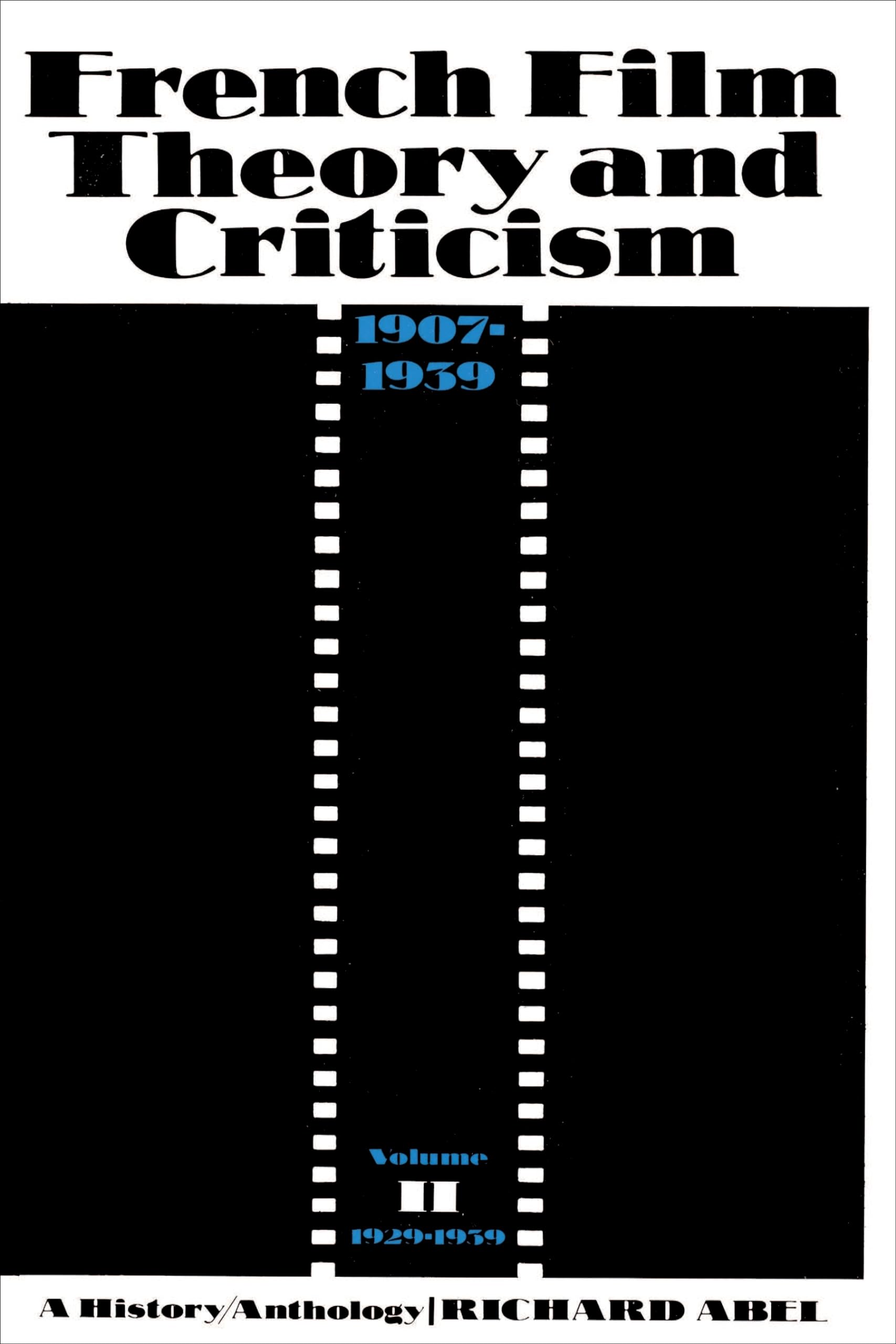 French Film Theory and Criticism, Volume 2: A History/Anthology, 19071939. Volume 2: 19291939 (French Film Theory & Criticism),Used
