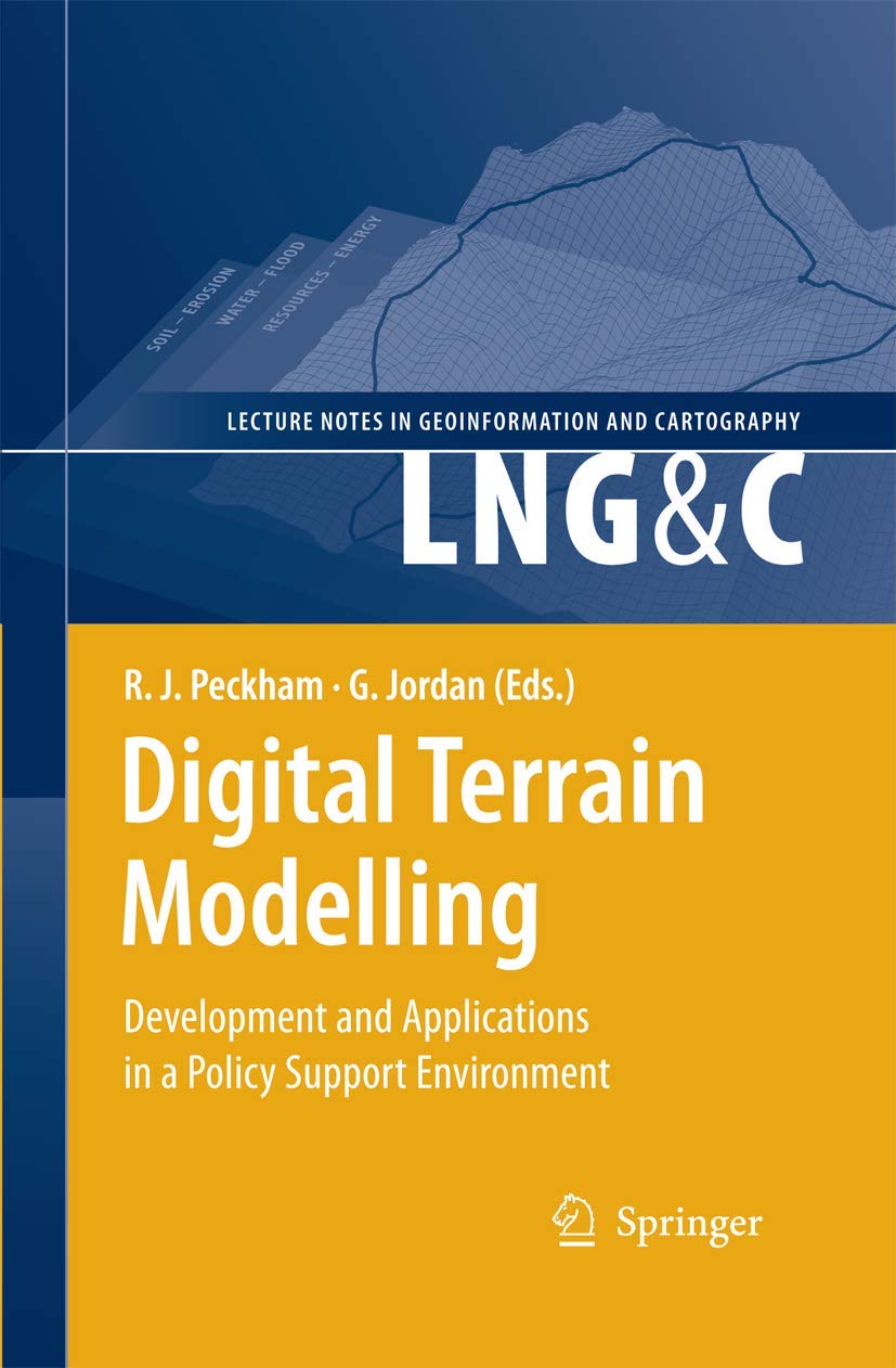Digital Terrain Modelling: Development and Applications in a Policy Support Environment (Lecture Notes in Geoinformation and Car,Used