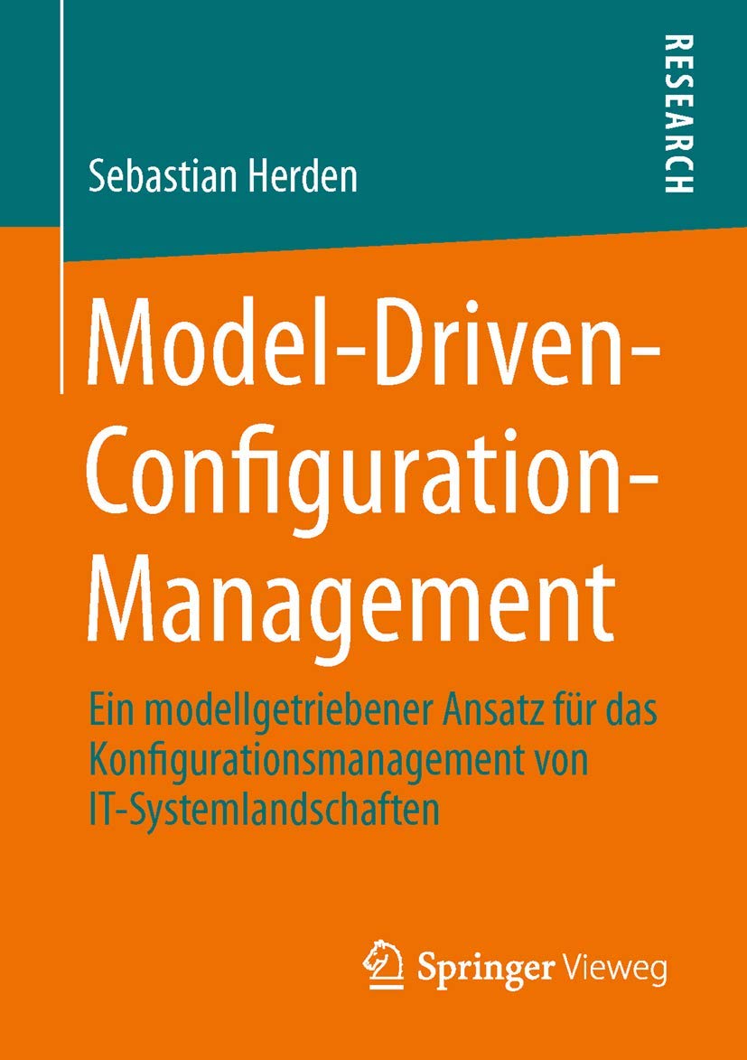 Modeldrivenconfigurationmanagement: Ein Modellgetriebener Ansatz Fr Das Konfigurationsmanagement Von Itsystemlandschaften (G,Used