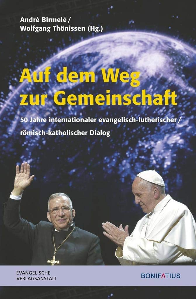 Auf Dem Weg Zur Gemeinschaft: 50 Jahre Internationaler EvangelischLutherisch/RomischKatholischer Dialog (German Edition),Used