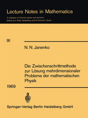 Die Zwischenschrittmethode zur Lsung mehrdimensionaler Probleme der mathematischen Physik (Lecture Notes in Mathematics, 91) (Ge,Used