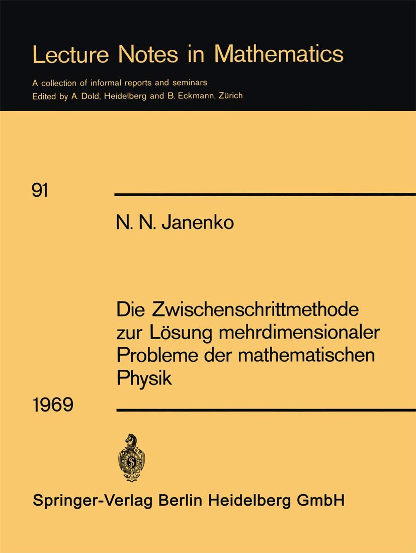 Die Zwischenschrittmethode zur Lsung mehrdimensionaler Probleme der mathematischen Physik (Lecture Notes in Mathematics, 91) (Ge,Used