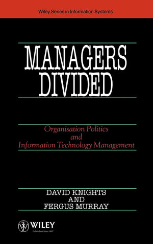 Managers Divided: Organisation Politics and Information Technology Management,Used