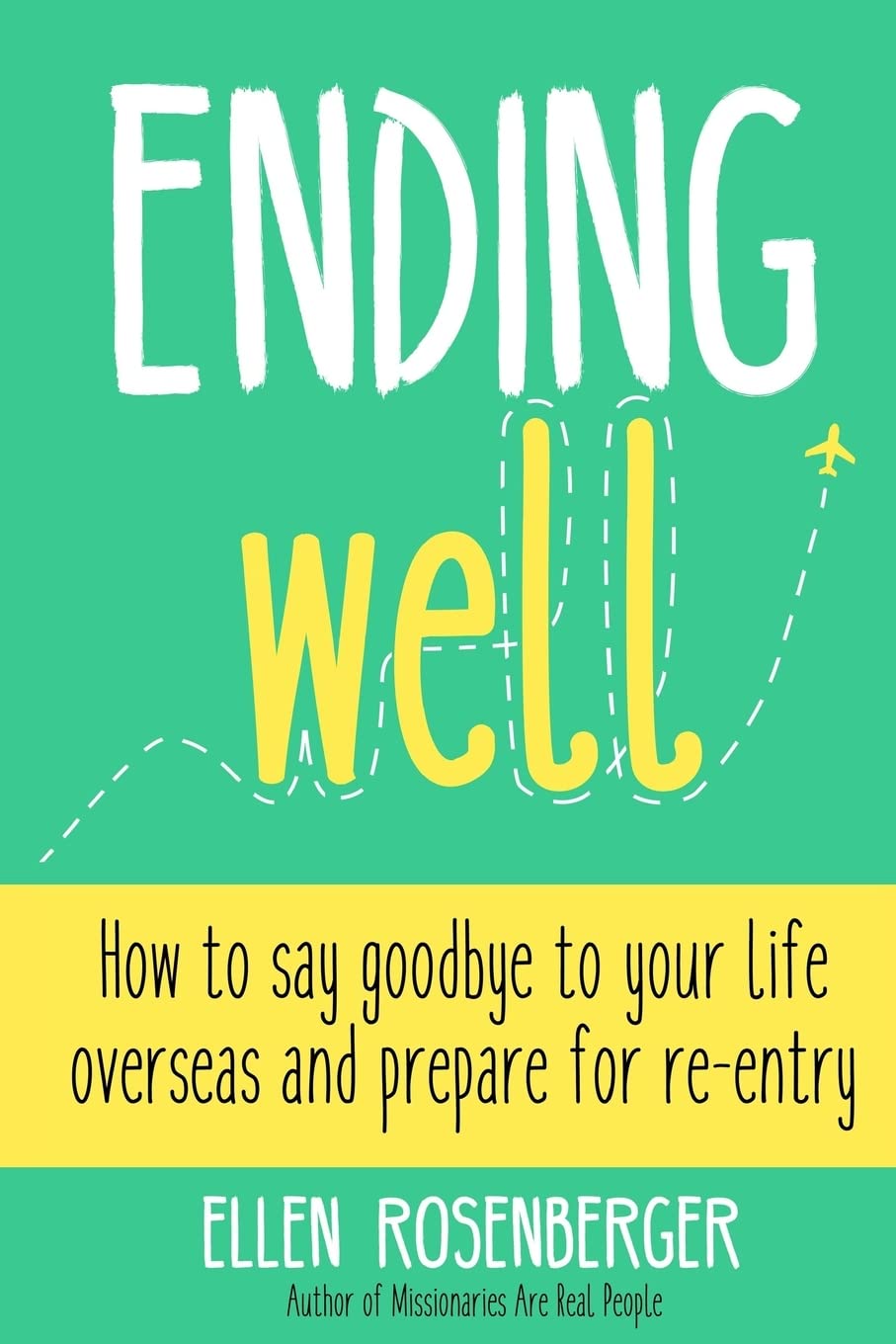 Ending Well: Advice for successful reentry after living abroad,Used
