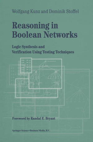 Reasoning in Boolean Networks: Logic Synthesis and Verification Using Testing Techniques (Frontiers in Electronic Testing, 9),Used