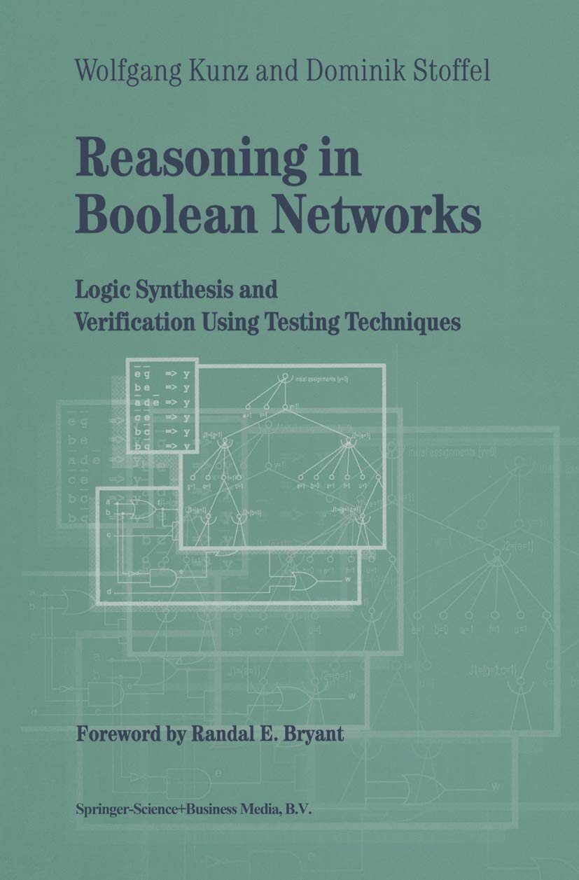 Reasoning in Boolean Networks: Logic Synthesis and Verification Using Testing Techniques (Frontiers in Electronic Testing, 9),Used