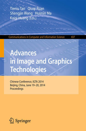 Advances in Image and Graphics Technologies: Chinese Conference, IGTA 2014, Beijing, China, June 1920, 2014. Proceedings (Commu,Used