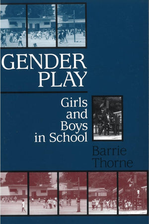 Gender Play: Girls And Boys In School,New