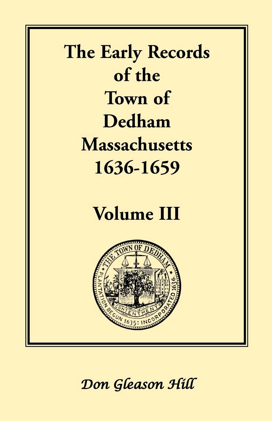 The Early Records of the Town of Dedham, Massachusetts, 16361659,Used