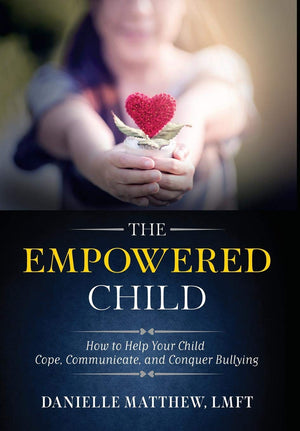 The Empowered Child: How to Help Your Child Cope, Communicate, and Conquer Bullying,Used