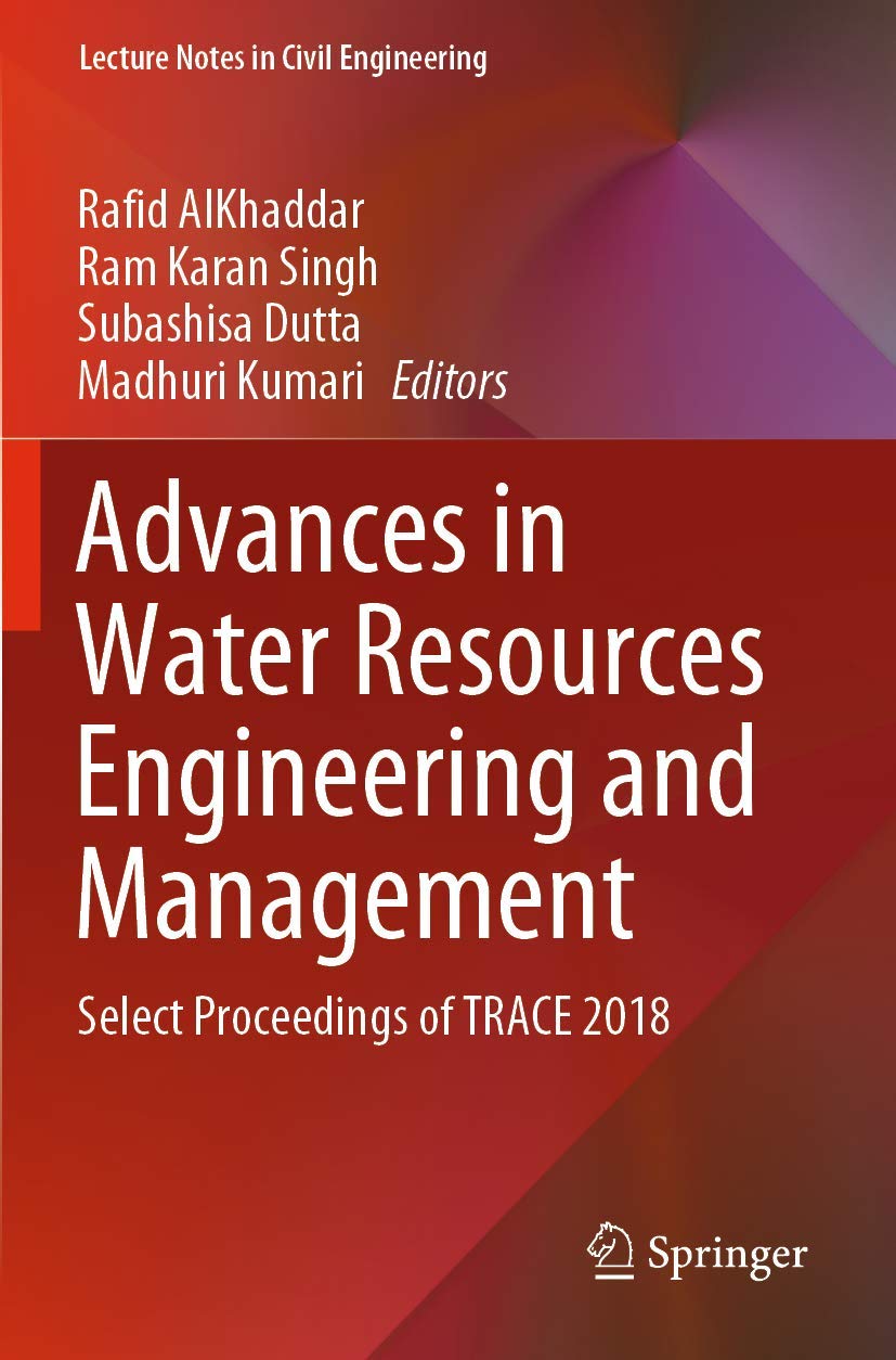 Advances in Water Resources Engineering and Management: Select Proceedings of TRACE 2018 (Lecture Notes in Civil Engineering, 39,Used