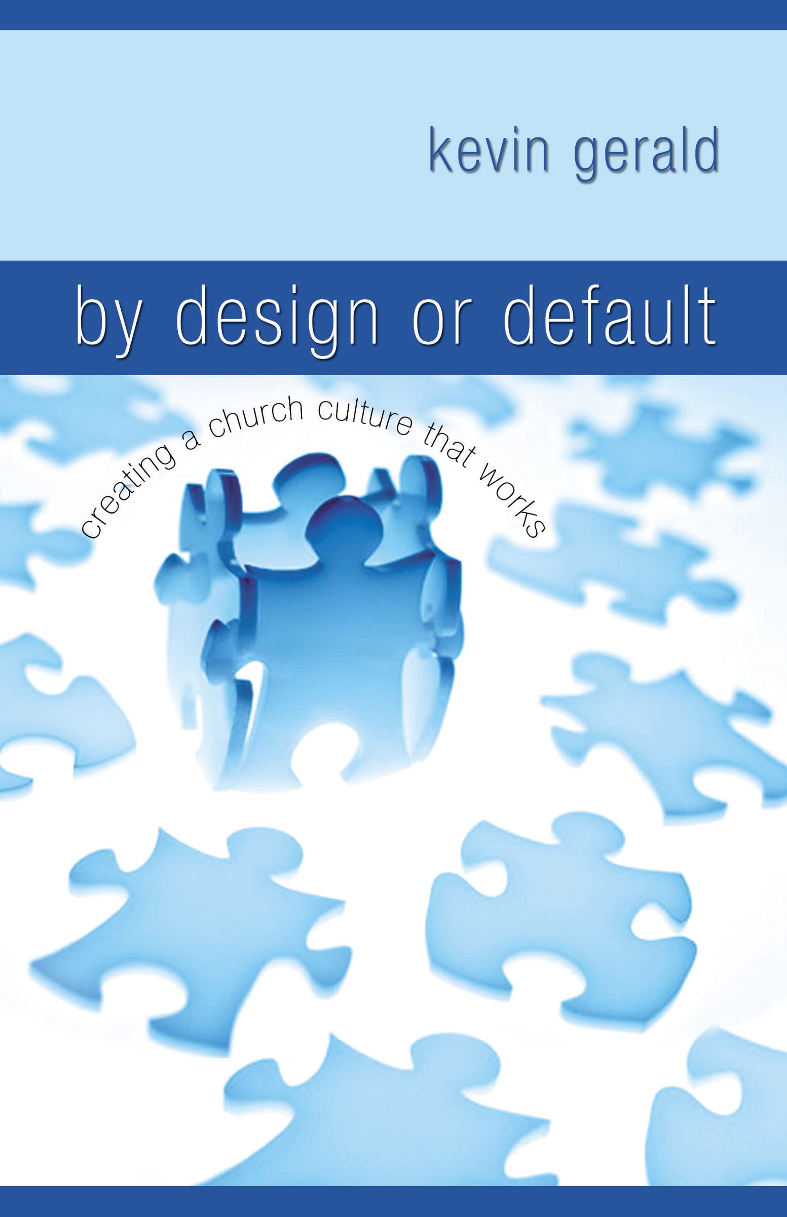 By Design or Default?: Creating a Church Culture that Works,Used