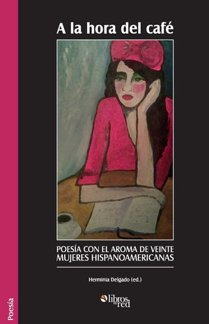A La Hora Del Cafe. Poesia Con El Aroma De Veinte Mujeres Hispanoamericanas (Spanish Edition),Used