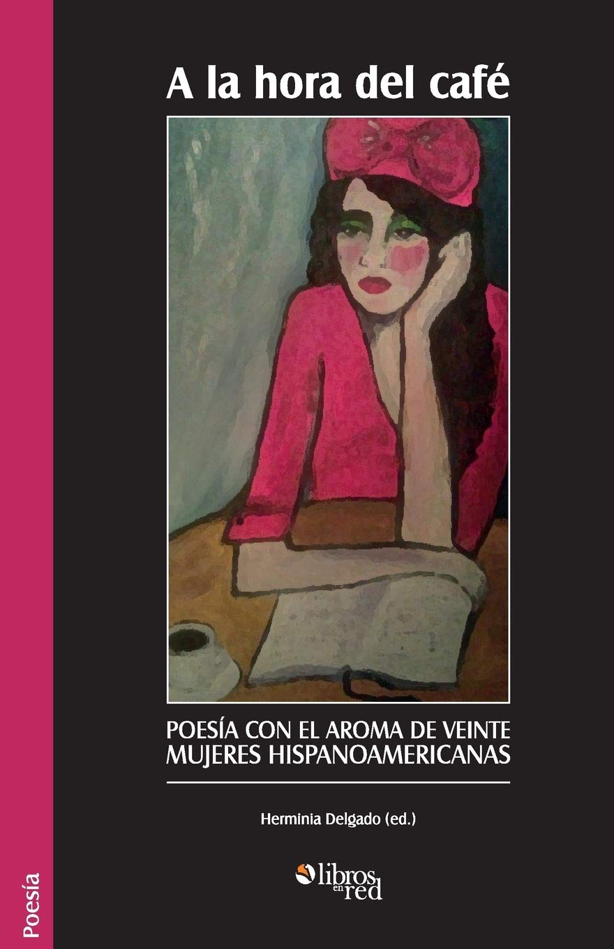 A La Hora Del Cafe. Poesia Con El Aroma De Veinte Mujeres Hispanoamericanas (Spanish Edition),Used