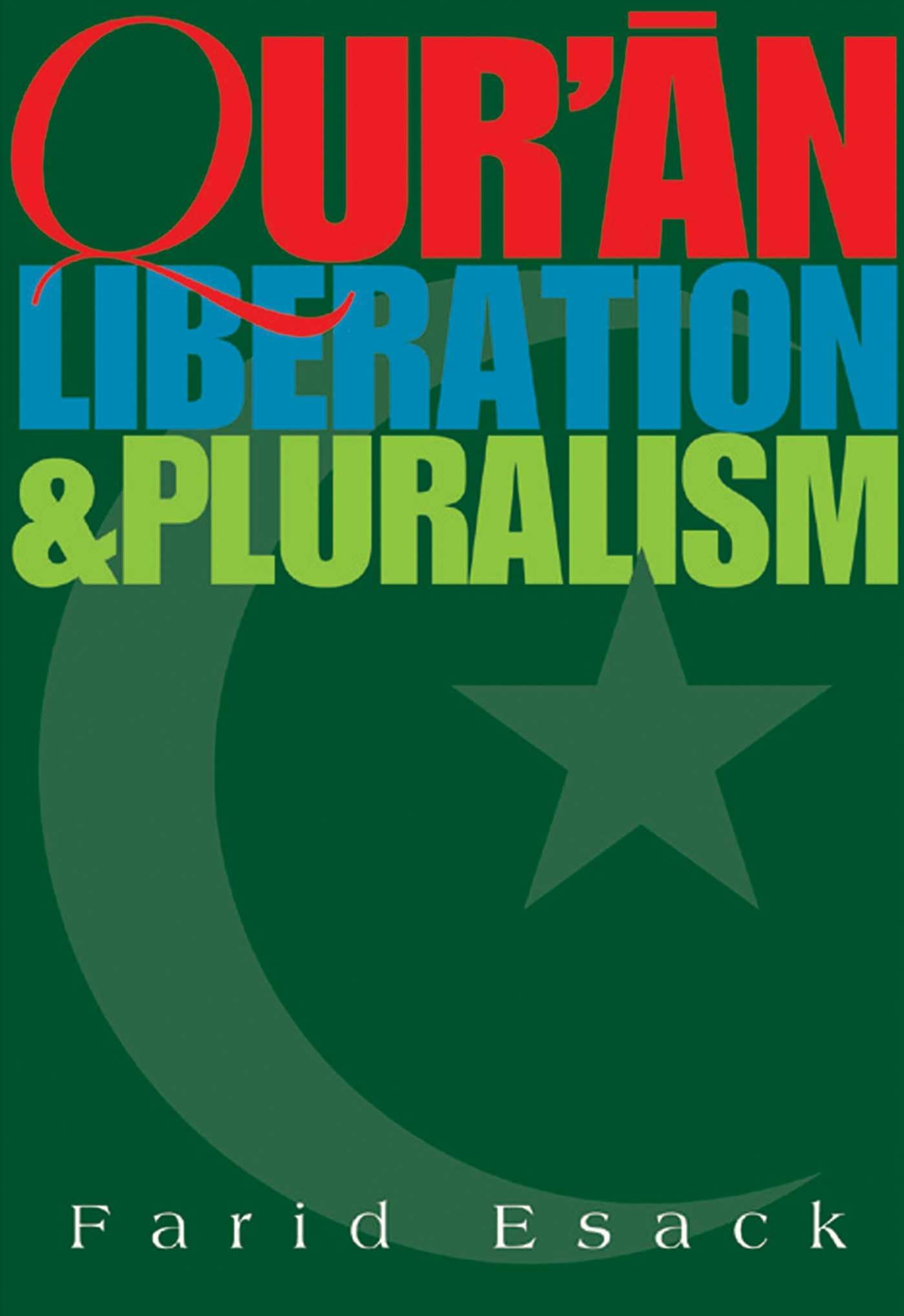 Qur'an, Liberation and Pluralism: An Islamic Perspective Of Interreligious Solidarity Against Oppression,New