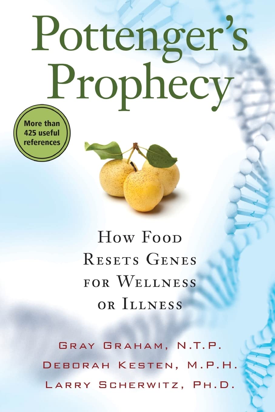 Pottenger'S Prophecy: How Food Resets Genes For Wellness Or Illness