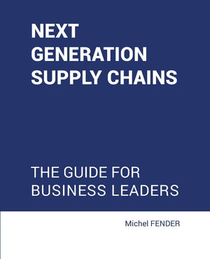Next generation supply chains: The guide for business leaders,Used
