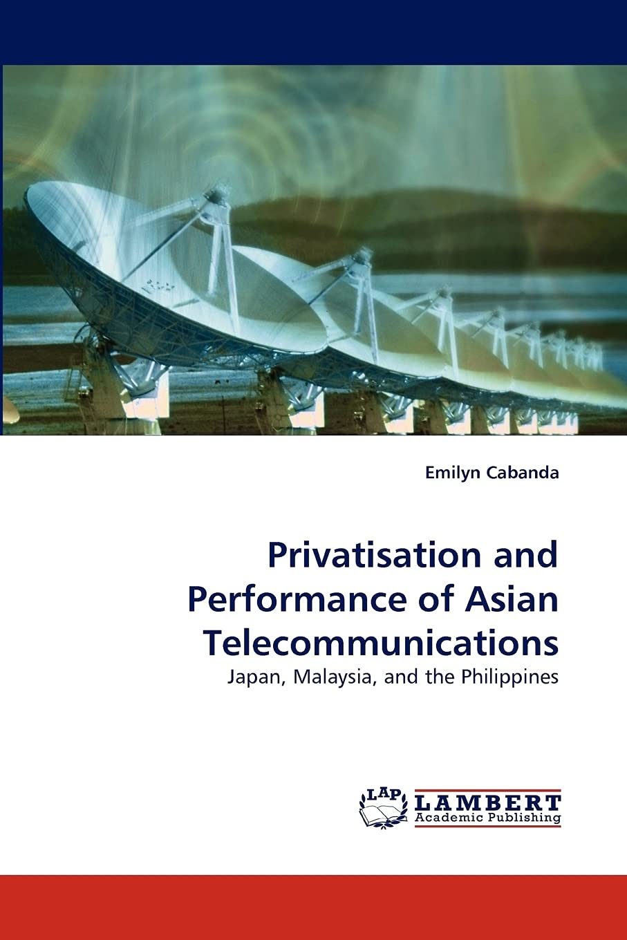 Privatisation and Performance of Asian Telecommunications: Japan, Malaysia, and the Philippines,Used
