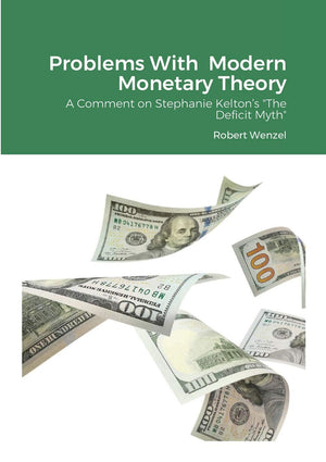 Problems With Modern Monetary Theory: A Comment on Stephanie Keltons 
