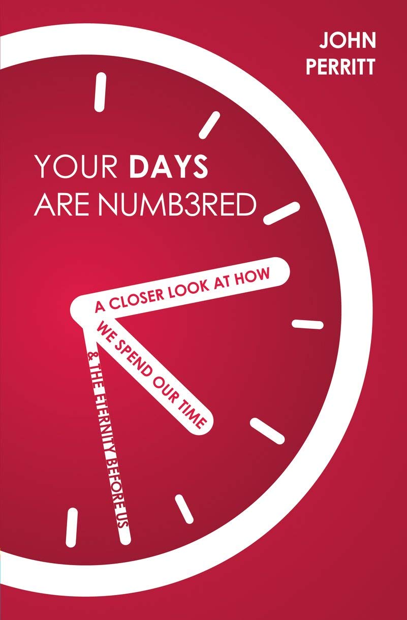 Your Days Are Numbered: A Closer Look at How We Spend Our Time & the Eternity Before Us,Used