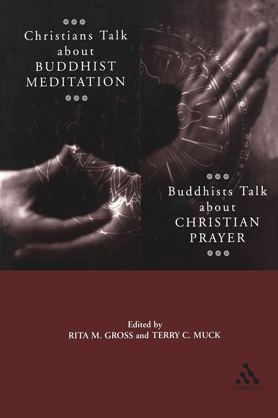 Christians Talk About Buddhist Meditation, Buddhists Talk About Christian Prayer,New