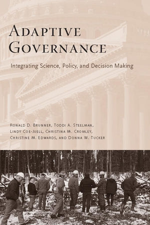 Adaptive Governance: Integrating Science, Policy, and Decision Making,Used