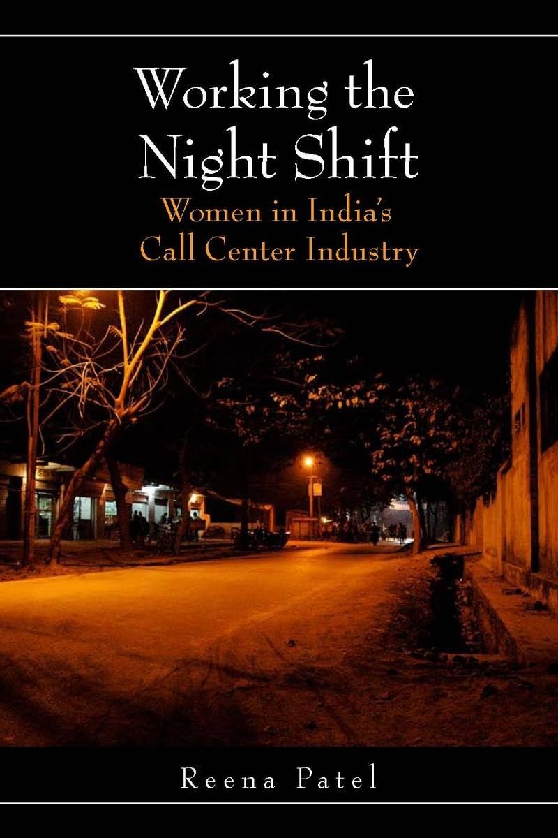 Working The Night Shift: Women In Indias Call Center Industry,Used