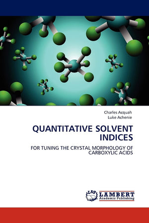 QUANTITATIVE SOLVENT INDICES: FOR TUNING THE CRYSTAL MORPHOLOGY OF CARBOXYLIC ACIDS,Used