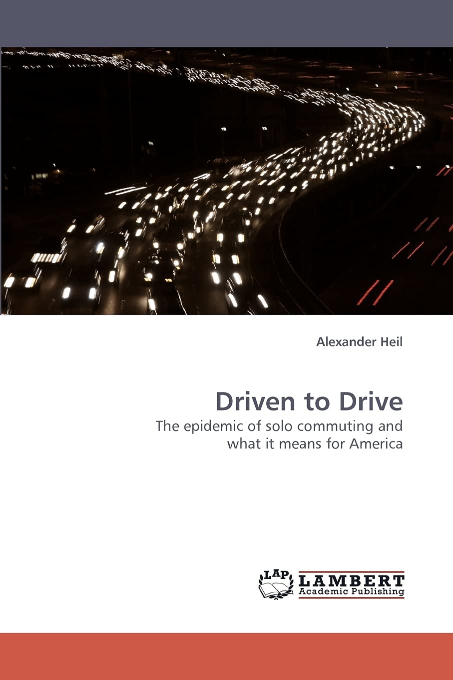 Driven to Drive: The epidemic of solo commuting and what it means for America,Used