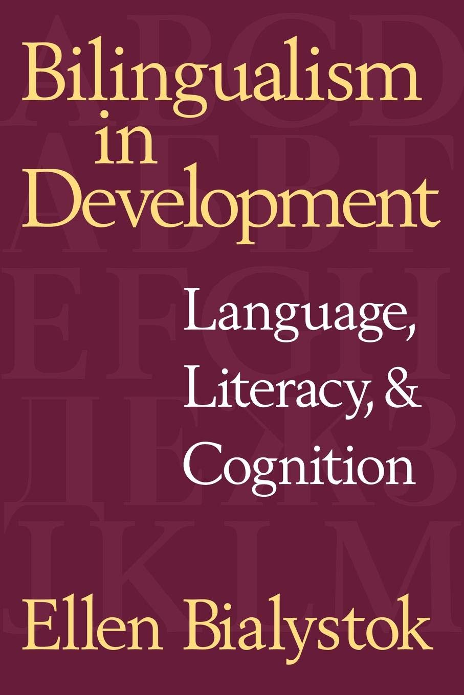 Bilingualism In Development: Language, Literacy, And Cognition,New