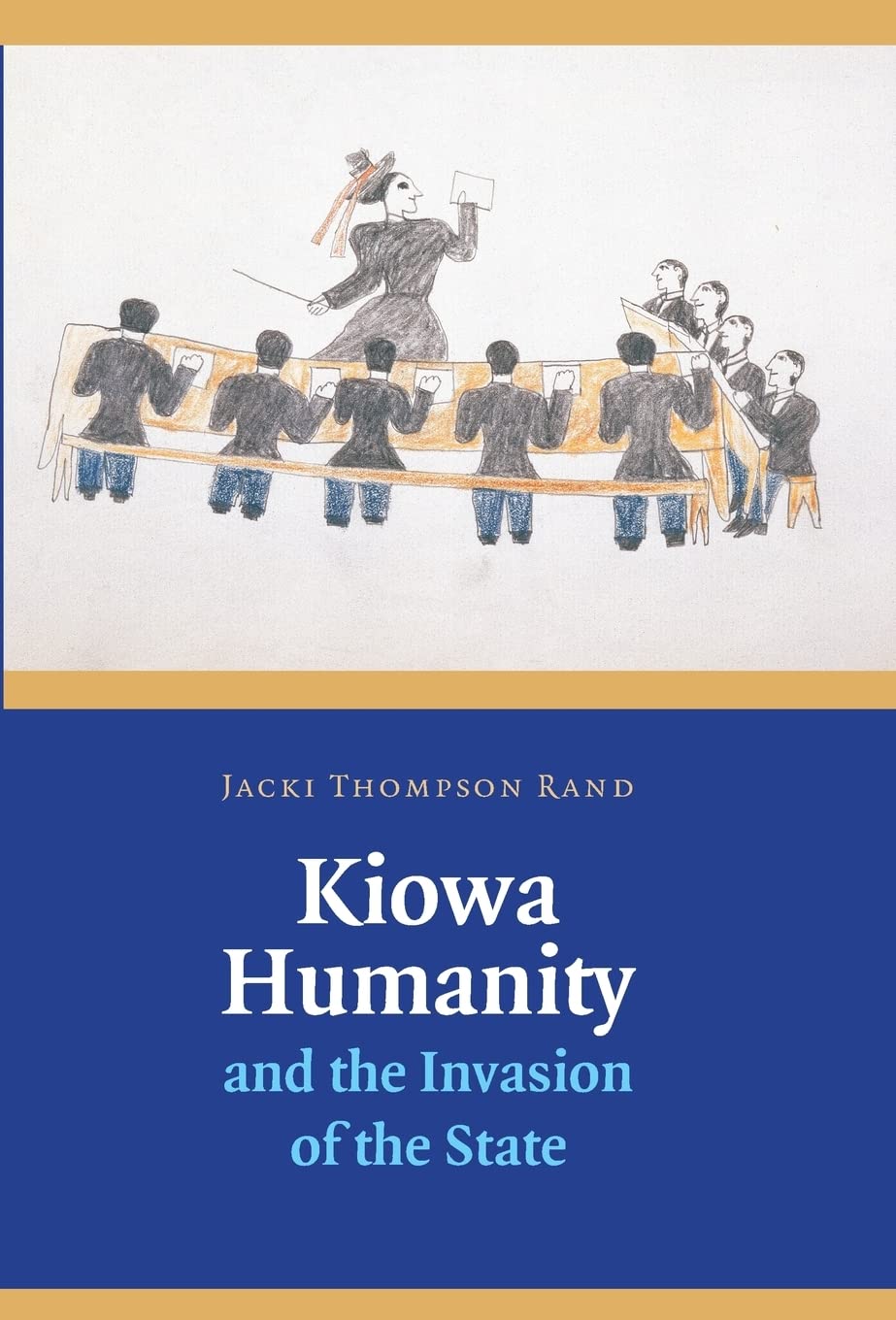 Kiowa Humanity And The Invasion Of The State,New