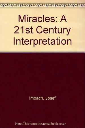 Miracles: A 21st Century Interpretation,New