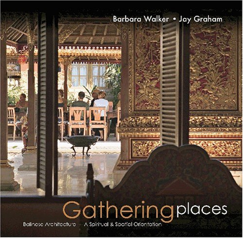 Gathering Places: Balinese Architecture  A Spiritual and Spatial Orientation,Used