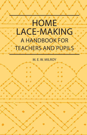 Home Lacemaking  A Handbook For Teachers And Pupils,Used