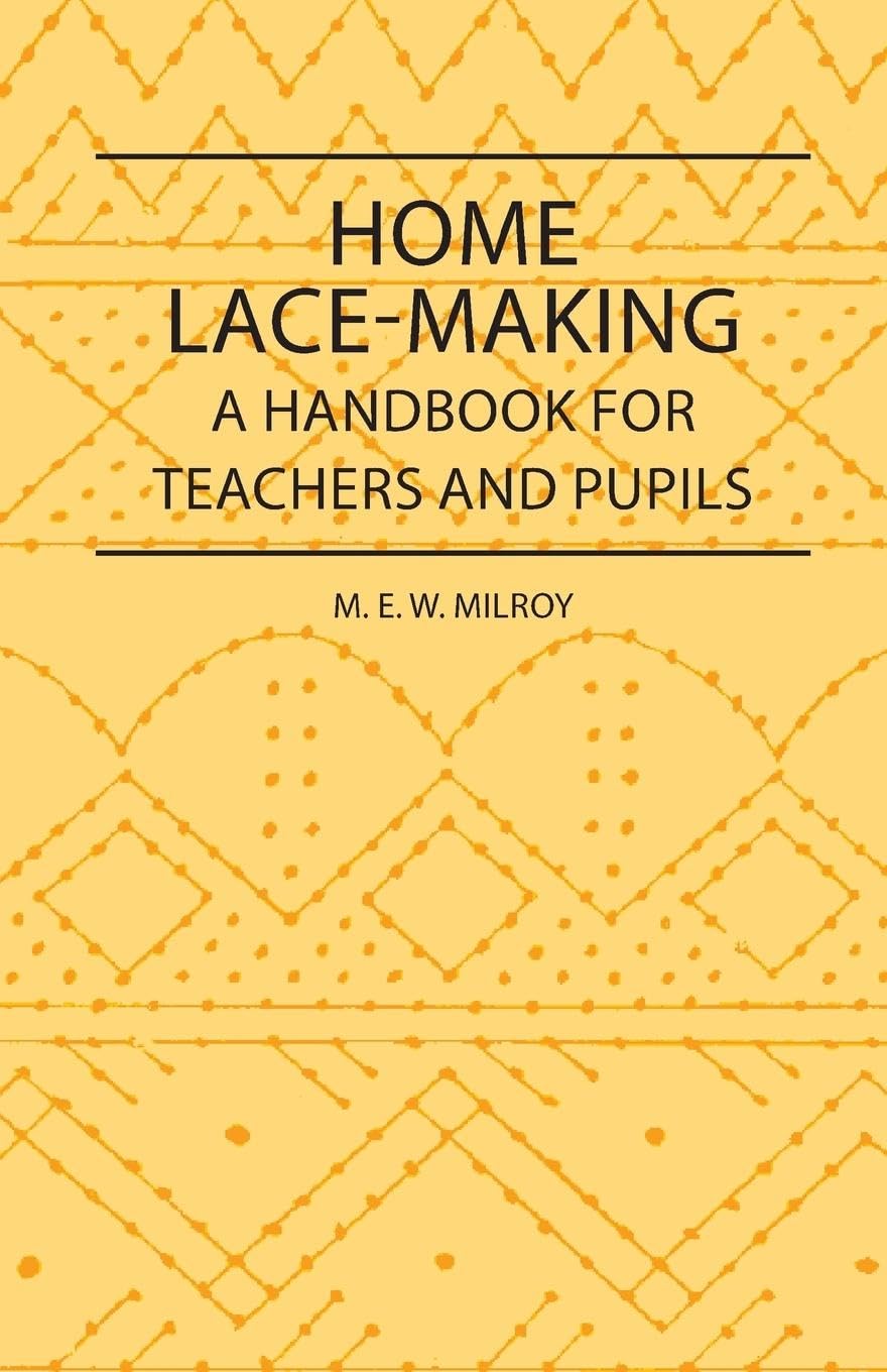 Home Lacemaking  A Handbook For Teachers And Pupils,Used