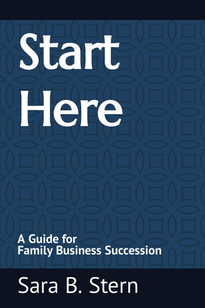 Start Here: A Guide For Family Business Succession (The Sage Pages)