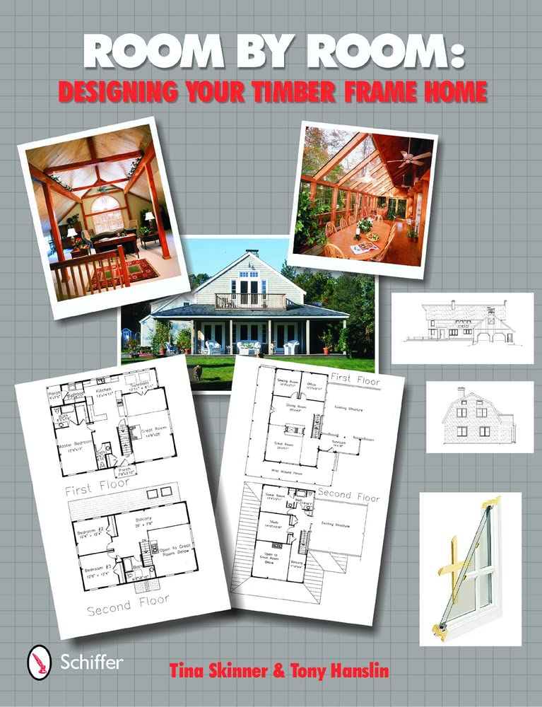 Room by Room: Designing Your Timber Frame Home,Used