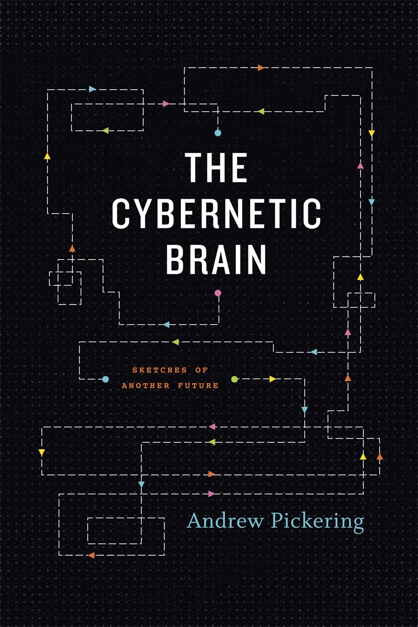 The Cybernetic Brain: Sketches of Another Future,New