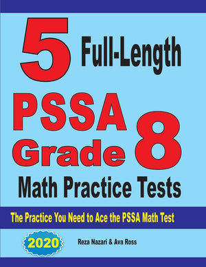 5 FullLength PSSA Grade 8 Math Practice Tests: The Practice You Need to Ace the PSSA Math Test,Used