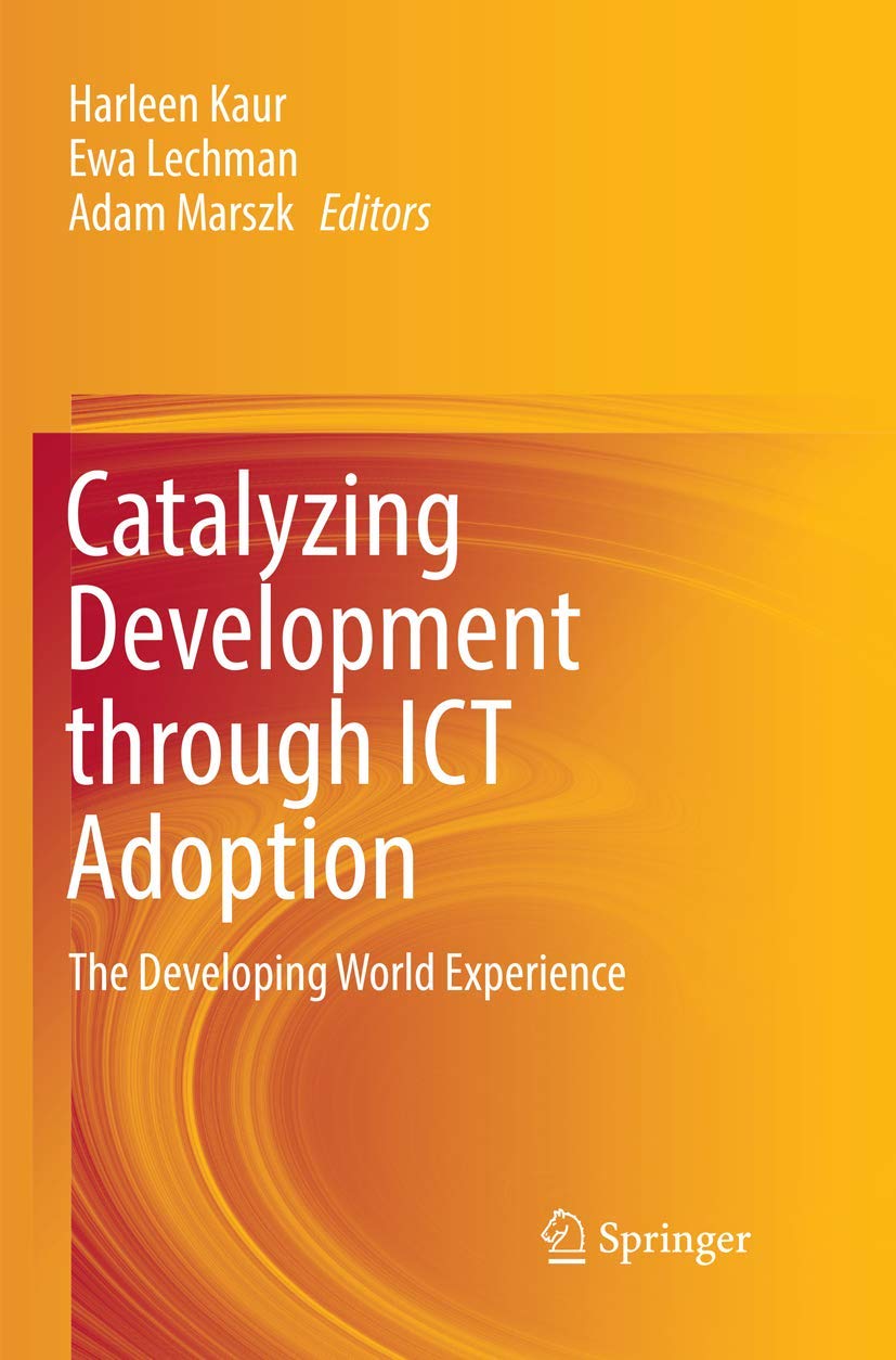 Catalyzing Development through ICT Adoption: The Developing World Experience,Used