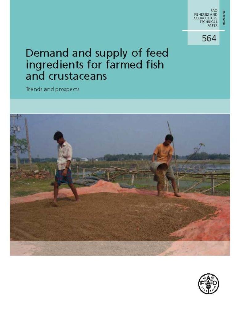 Demand and Supply of Feed Ingredients for Farmed Fish and Crustaceans: Trends and Prospects (FAO Fisheries and Aquaculture Techn,Used