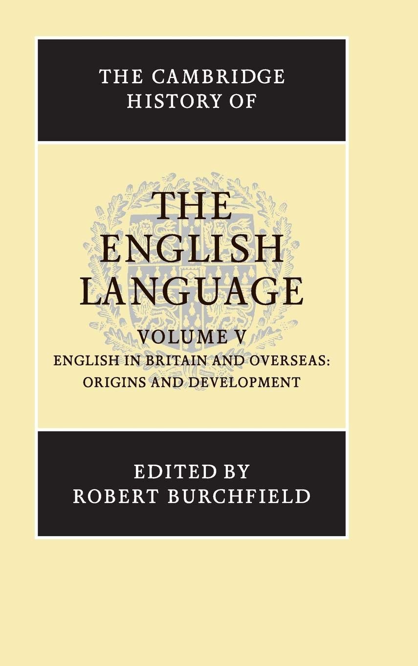 The Cambridge History of the English Language, Vol. 5: English in Britain and Overseas: Origins and Development (Volume 5),Used