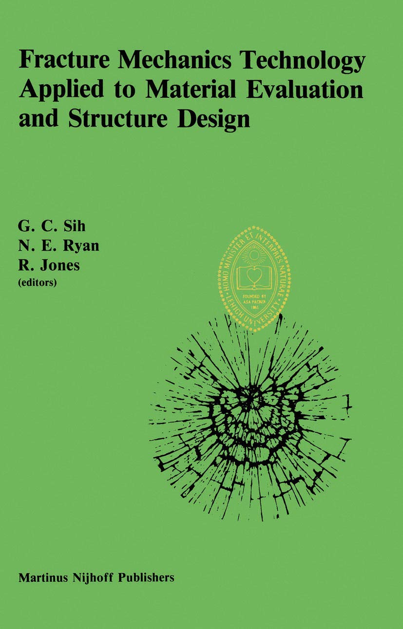 Fracture Mechanics Technology Applied to Material Evaluation and Structure Design: Proceedings of an International Conference on,Used