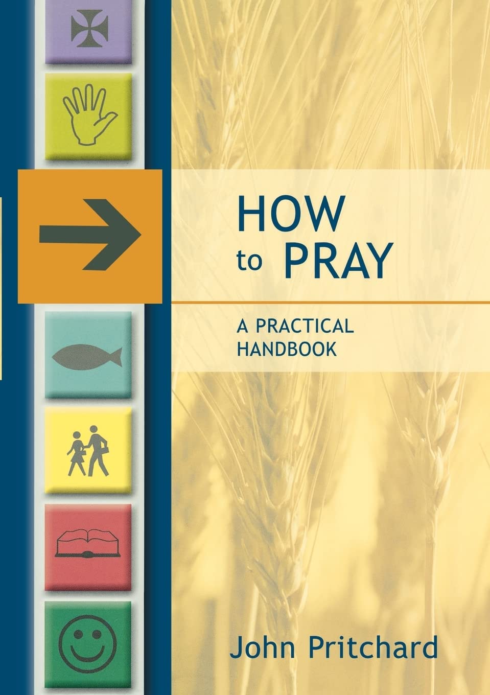 How To Pray: A Practical Handbook,Used
