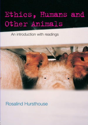 Ethics, Humans and Other Animals: An Introduction with Readings (Philosophy and the Human Situation),Used